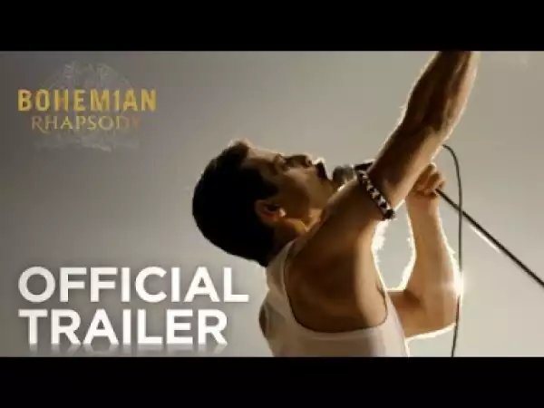 Video: Bohemian Rhapsody | Official Trailer [HD]